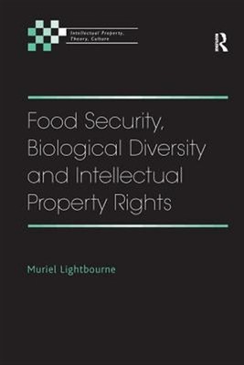 Food Security, Biological Diversity and Intellectual Property Rights, Paperba...
