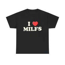I Love Milfs Funny Graphic T-Shirt Unisex Heavy Cotton Tee Gift NEW