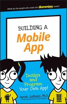 Building a Mobile App: Design and Program Your Own App! (Dummies Junior) by Gut,