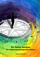 Der Seelen-Kompass | Ein Religions-Psychologischer Diskurs | Barbara Kohout