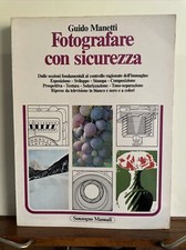 MANETTI - FOTOGRAFARE CON SICUREZZA - Sonzogno Manuali 1979