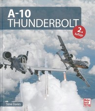 Davies: A-10 Thunderbolt Technik/Geschichte/US-Airforce/Handbuch/Bildband/Buch