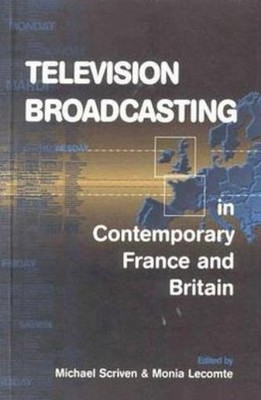 Television Broadcasting In Contemporary France And Britain