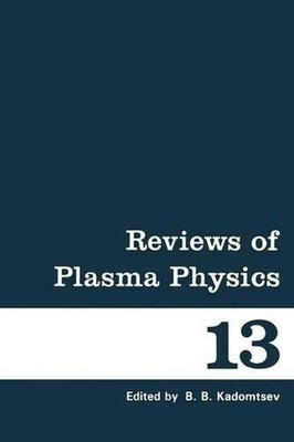 Reviews of Plasma Physics: Volume 13 by B. Kadomtsev (English) Paperback Book