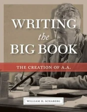 Writing The Big Book: The Creation Of A A