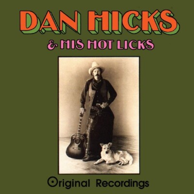 Dan Hicks & His Hot Licks - Original Recordings (2013)  CD NEW/SEALED SPEEDYPOST