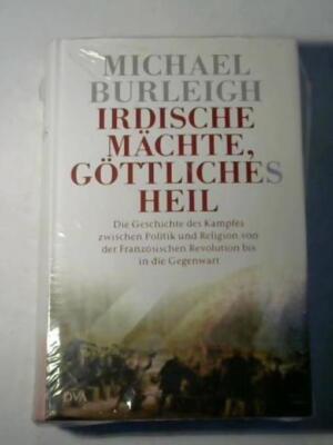 Irdische Mächte, göttliches Heil. Die Geschichte des Kampfes zwischen Politik un