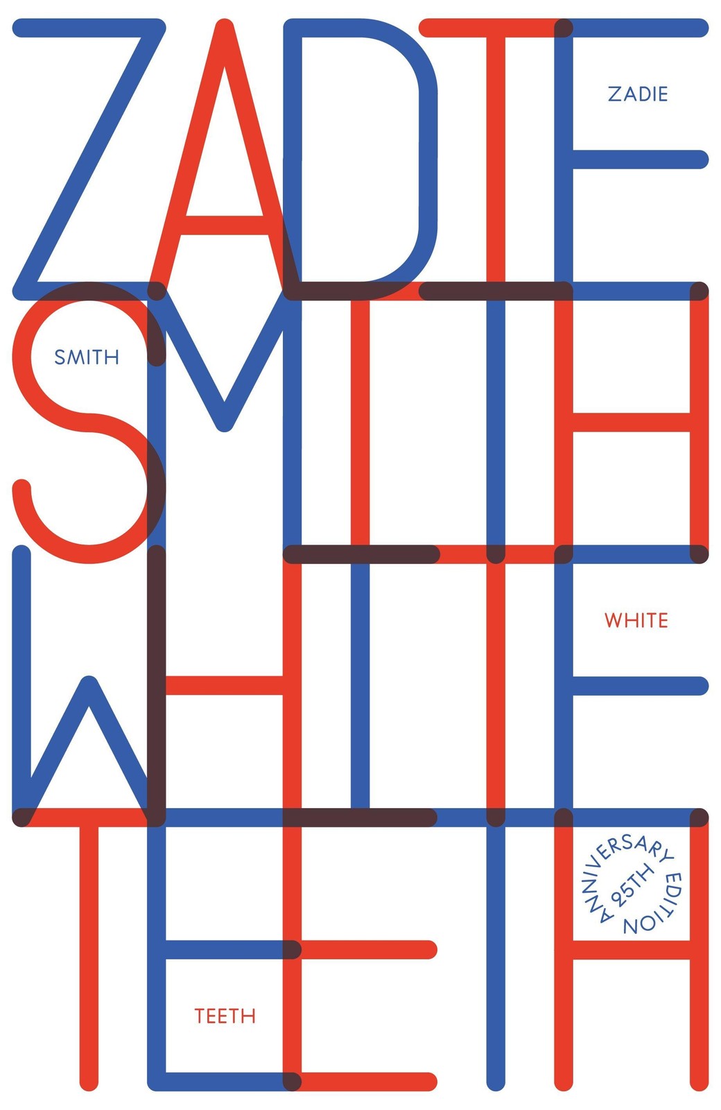 White Teeth. 25th Anniversary Edition Zadie Smith
