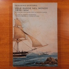 Vele sarde nel mondo 1838-1854 - Desiderio Sertorio - Edizioni Tigullio