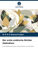 K M A Ahamed Zubair | Der Erste Arabische Dichter SüDindiens | Taschenbuch