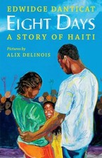 Eight Days: a Story of Haiti Hardcover Edwidge Danticat