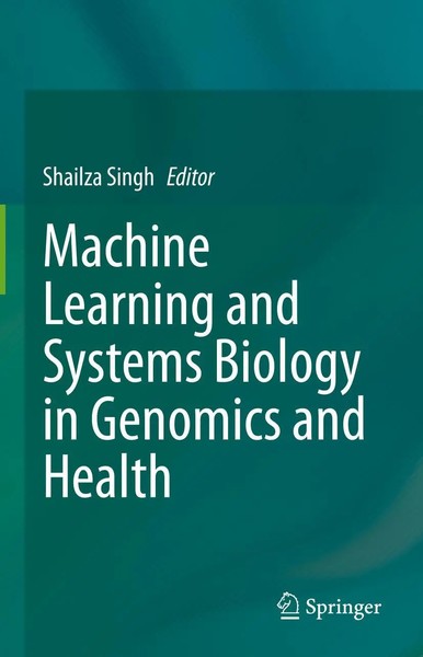 Shailza Singh | Machine Learning And Systems Biology In Genomics And Health-image