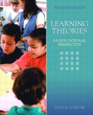 Learning Theories: An Educational Perspective by Schunk, Dale H.