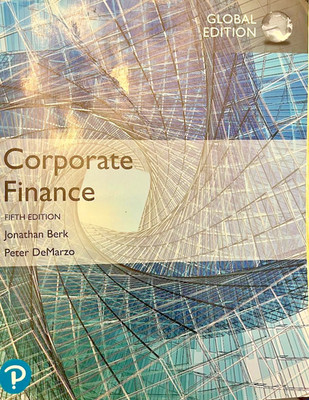 Corporate Finance, Global Edition By Berk, DeMarzo, Fifth Edition
