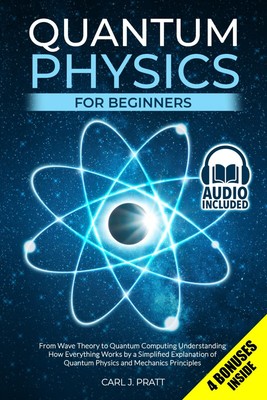 Quantum Physics for Beginners: From Wave Theory to Computing.... 