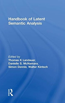 HANDBOOK OF LATENT SEMANTIC ANALYSIS (UNIVERSITY OF By Thomas K. Landauer NEW