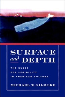Gilmore - Surface and Depth  The Quest for Legibility in American Cult - X555z