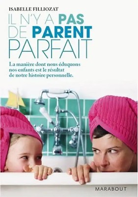 Il n'y a pas de parent parfait - Filliozat, Isabelle