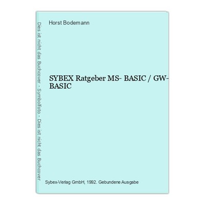 SYBEX Ratgeber MS- BASIC / GW- BASIC Bodemann, Horst:
