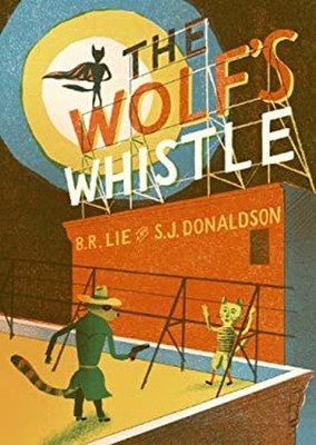 The Wolf's Whistle Hardcover Alex, Lie, B. R., Donaldson, Scott J