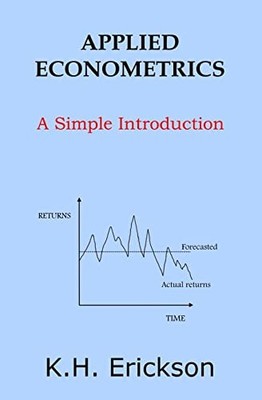 Applied Econometrics: a Simple Introduction by K. Erickson (2015, Trade ...