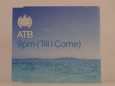 ATB 9PM TILL I COME (H67) 3 Track CD Single including Picture Sleeve KONTOR