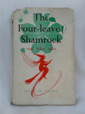 Sinead De Valera. The Four-Leaved Shamrock & Other Tales.Ills Hardback in Jacket