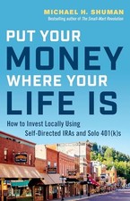Put Your Money Where Your Life Is Michael H. Shuman New Book 978