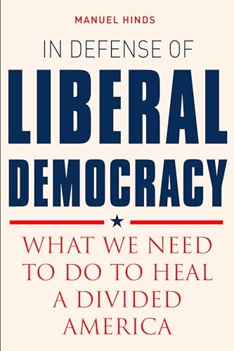 Mauel Hinds - In Defense Of Liberal Democracy What We Need To Do To - G245Z-image