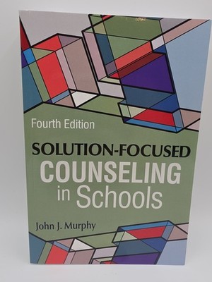 Solution-Focused Counseling in Schools Paperback Fourth Edition Murphy 
