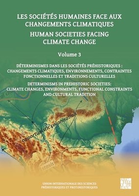 Human Societies Facing Climate Change: Volume 3: Determinisms in Prehistoric So