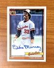 2026 Topps Series 1 Eddie Murray 1991 Topps Baseball Autographs (RAW)