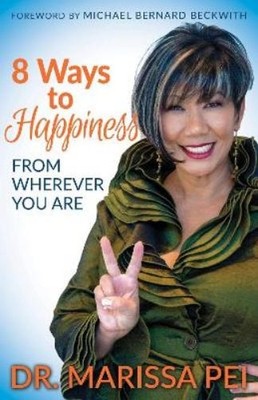 Dr. Marissa Pei 8 Ways to Happiness (Taschenbuch)