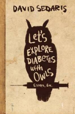 Let's Explore Diabetes with Owls - Hardcover By Sedaris, David - GOOD