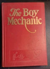 The Boy Mechanic by Popular Mechanics Co.