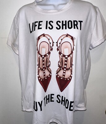 ''Life is too short, Buy the shoes'' REVOLUTION BOUTIQUE Shirt Woman s Size 2X