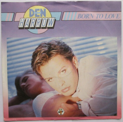 Den Harrow / Born To Love / Aren't We Born To Love 7'' Vinyl Single 1988