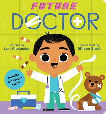 Future Doctor (Future Baby) - board book Alexander, Lori|Black, Allison