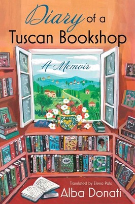 Diary of a Tuscan Bookshop: A Memoir - paperback Donati, Alba