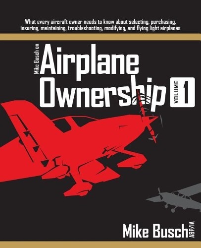 Mike Busch Mike Busch on Airplane Ownership (Volume 1) (Tascabile)