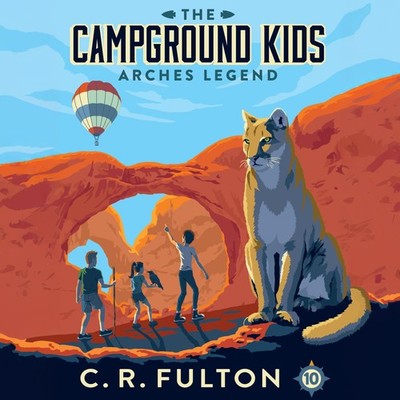 C R Fulton Arches Legend (Paperback) Campground Kids