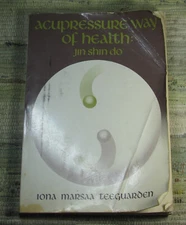 ACUPRESSURE WAY OF HEALTH Jin Shin Do by Iona Marsaa Teeguarden 1985 Paperback