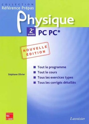 Physique 2e année PC PC*, Stéphane Olivier