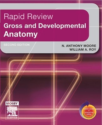 RAPID REVIEW GROSS AND DEVELOPMENTAL ANATOMY: WITH STUDENT By Moore N. Anthony