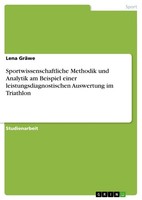 Sportwissenschaftliche Methodik Und Analytik Am Beispiel Einer Leistungsdiagnost