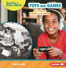 Toys and Games : A Look at Then and Now, Paperback by Leed, Percy, Brand New,...
