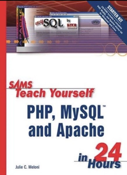 Sams Teach Yourself PHP, MySQL and Apache in 24 Hours (Sams Teach Yourself in 2