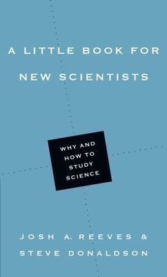 Littl for New Scientists : Why and How to Study Science, Paperback by Reeves,...