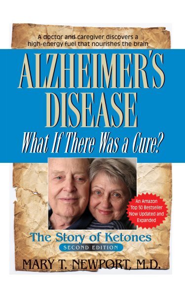 Enfermedad de Alzheimer: ¿y si hubiera una cura?: la historia de las cetonas, Hardco...