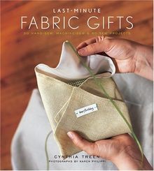 Last-Minute Fabric Gifts: 30 Hand-Sew, Machine-Sew,... | Buch | Zustand sehr gut